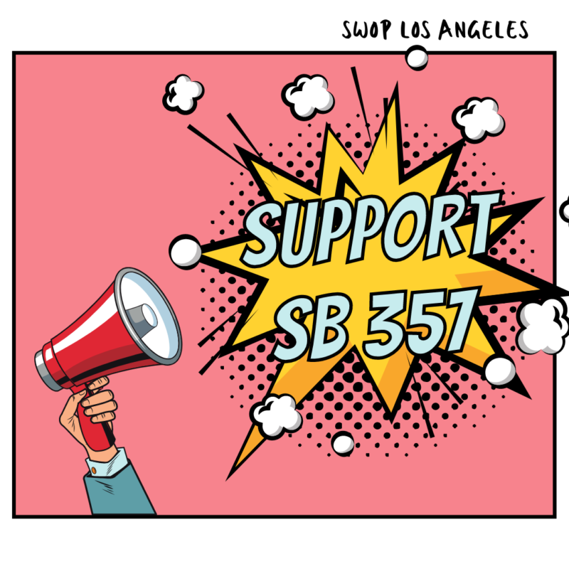 Pop art comic graphic shows a cartoon hand holding a megaphone. Reads: SWOP Los Angeles Support SB 357 Learn How Below