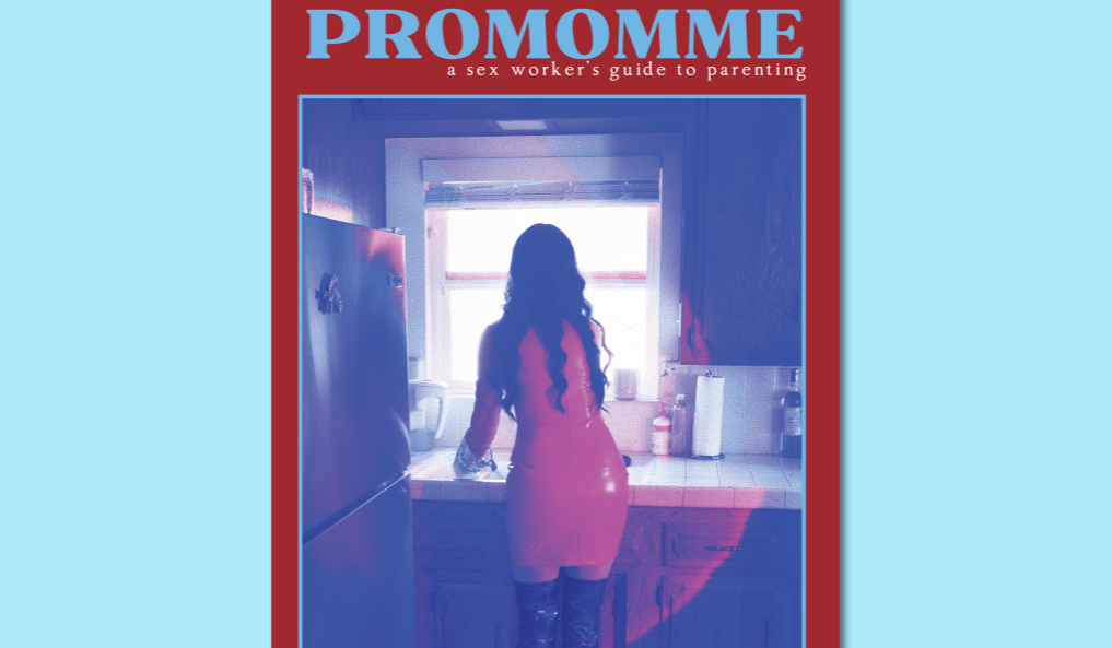 ProMomme: A Sex Worker’s Guide to Parenting – Vol. 2 cover image
